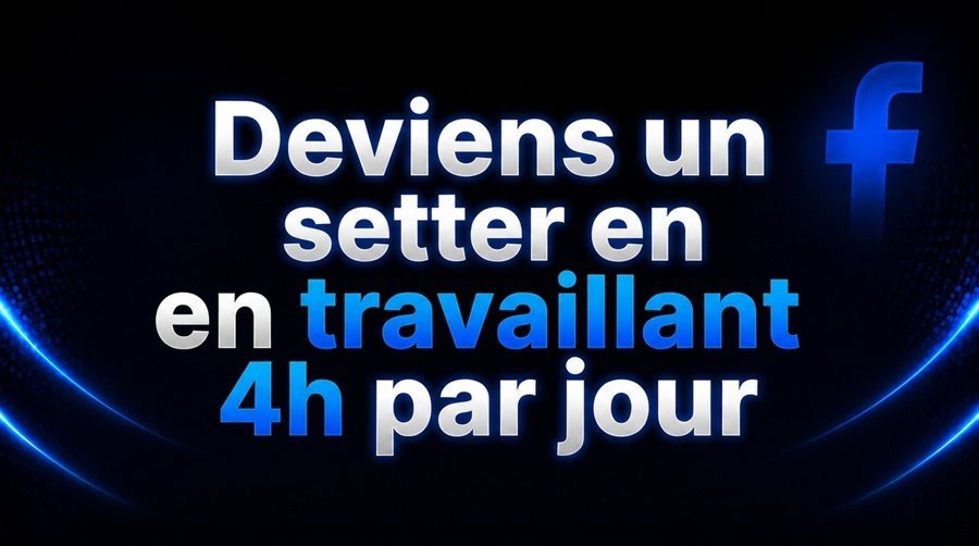 Deviens setter en travaillant 4 heures par jour